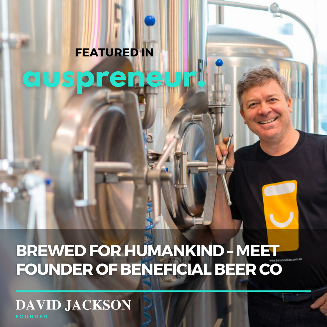 Meet the Founder of Beneficial Beer Co. - David Jackson // Auspreneur